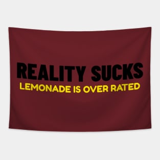 Reality Suck's. Lemonade Is Over Rated Tapestry