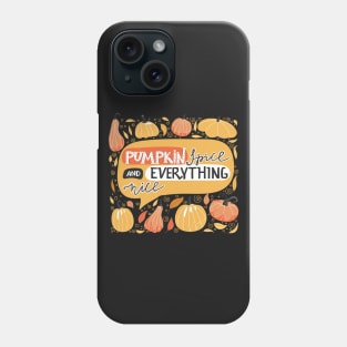 Pumpkin spice and everything nice. Autumn quote with pumpkin. Phone Case