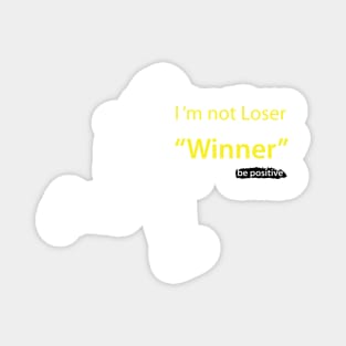 I'm not Loser "Winner" Magnet