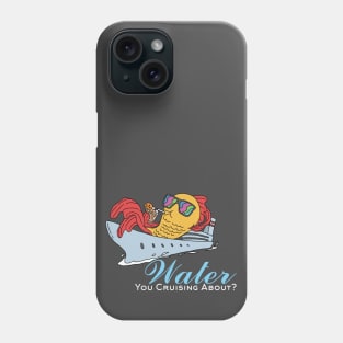 Water You Cruising About Relax Fish on Sunglasses Pun Phone Case