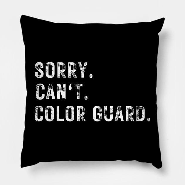 Funny Color Guard Tee Sorry Can't Color Guard Pillow by MalibuSun