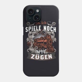 Eisenbahner Spruch mit Zügen spielen Phone Case