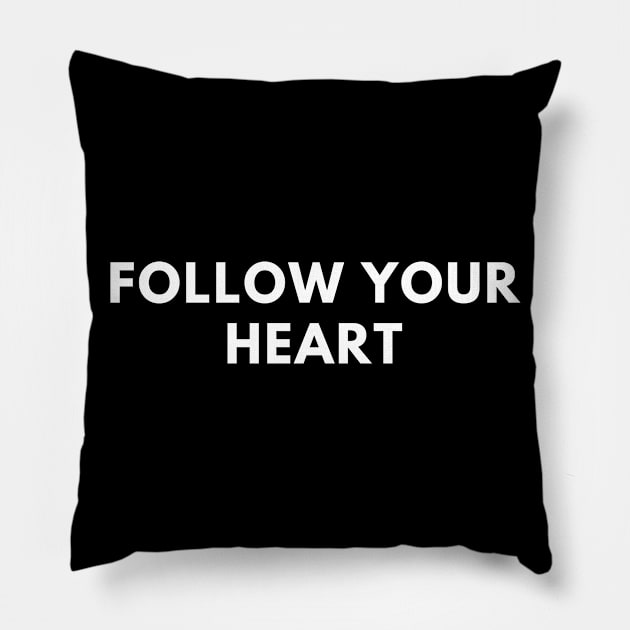 Follow your heart Pillow by BlackMeme94