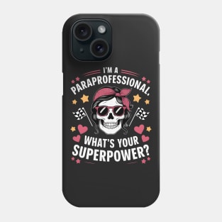 I m A Paraprofessional What s Your Superpower Phone Case