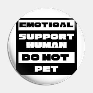 Emotional Support Human, Do Not Pet, ESA ESH Pin