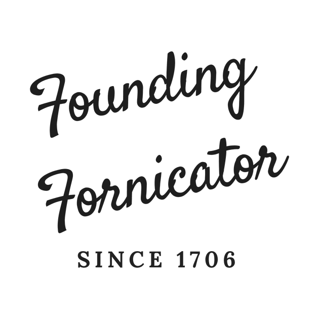 Founding Fornicator by DirtyBits