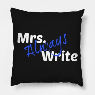 Mrs. Always Write (Blue) Pillow