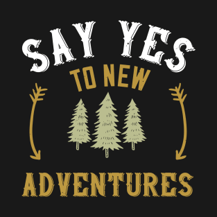 Mountains - Say Yes To New Adventures T-Shirt