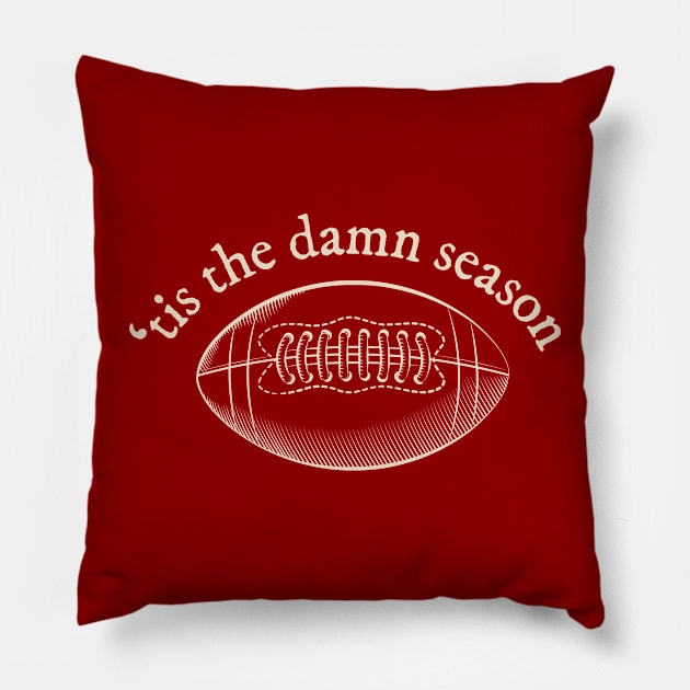 'tis the damn football season Pillow by bellamuert3