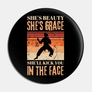 She's Beauty She's Grace She'll Kick You In The Face Karate Girl Pin