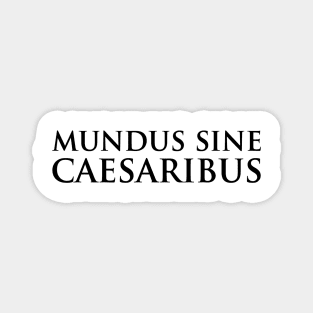 mundus sine caesaribus Magnet
