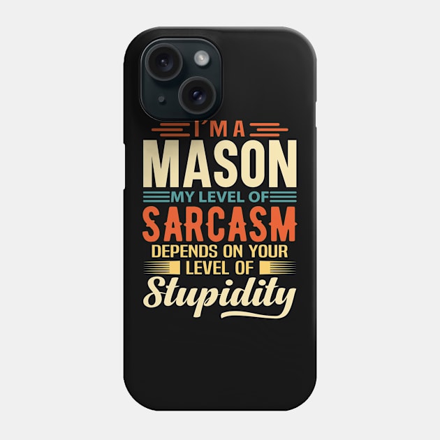 I'm A Mason Phone Case by Stay Weird