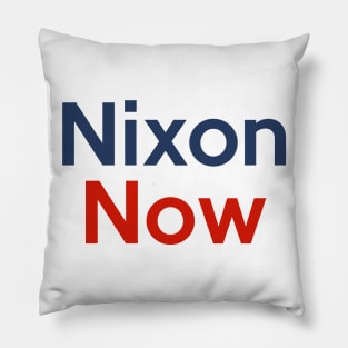 Richard Nixon Now Political Slogan Campaign Design Pillow