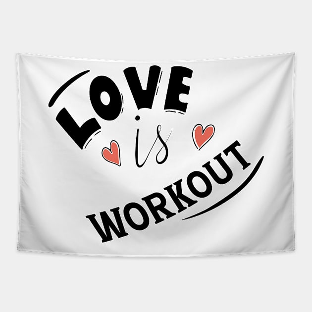 LOVE IS WORKOUT Tapestry by ART BY IIPRATMO