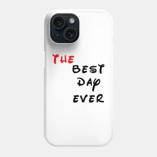 the best day ever Phone Case