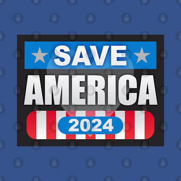 Save America 2024 by Dale Preston Design