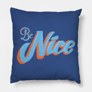 Be Nice Pillow