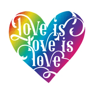 Love is Love is Love T-Shirt