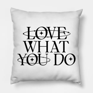 Love what you do Pillow