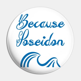 Because Poseidon Pin