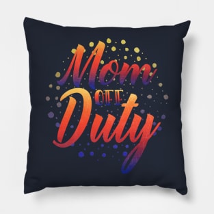 Mom Off Duty Pillow