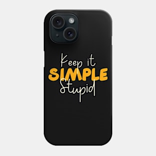 Keep It Simple Stupid - Alcoholic Clean And Sober Phone Case