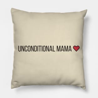 Unconditional mama t-shirts, bags, hats, mugs, sticker, hoodie Pillow