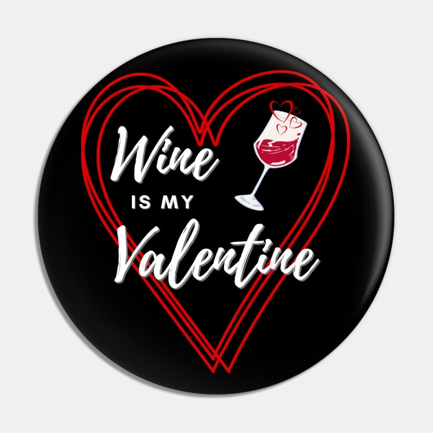 Wine is my Valentine Pin by Deez Pixel Studio