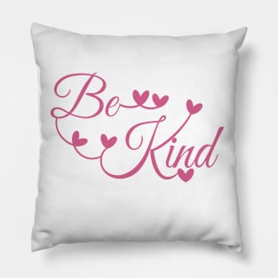 Kindness Matters - "BE KIND" quote Pillow