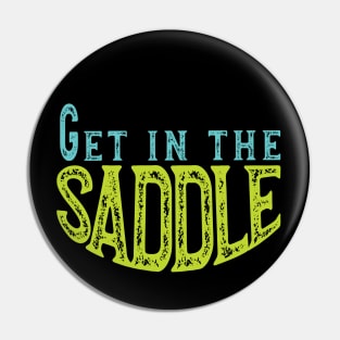 Get in the Saddle Pin