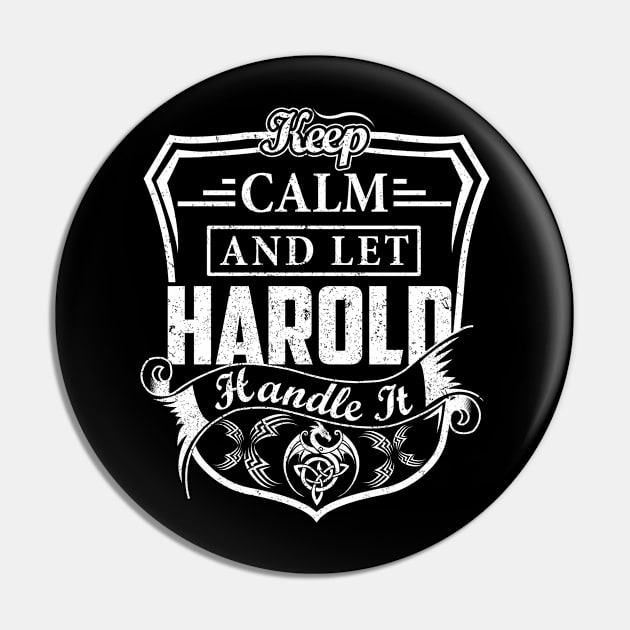 Keep Calm and Let HAROLD Handle It Pin by Jenni