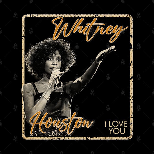 Whitney Houston #2 i love you - vintage design on top by agusantypo