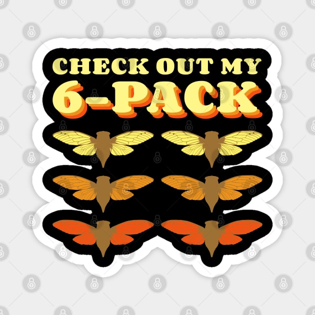 Check Out My Six Pack Cicada Pun Hilarious Design graphic Magnet by creative