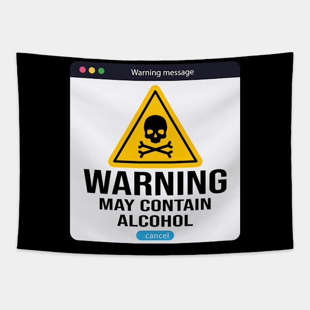 Warning May Contain Alcohol Tapestry by rebuffquagga
