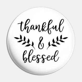 Thankful and Blessed Pin