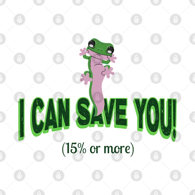 "I Can Save You” Silly Gecko by Tickle Shark Designs