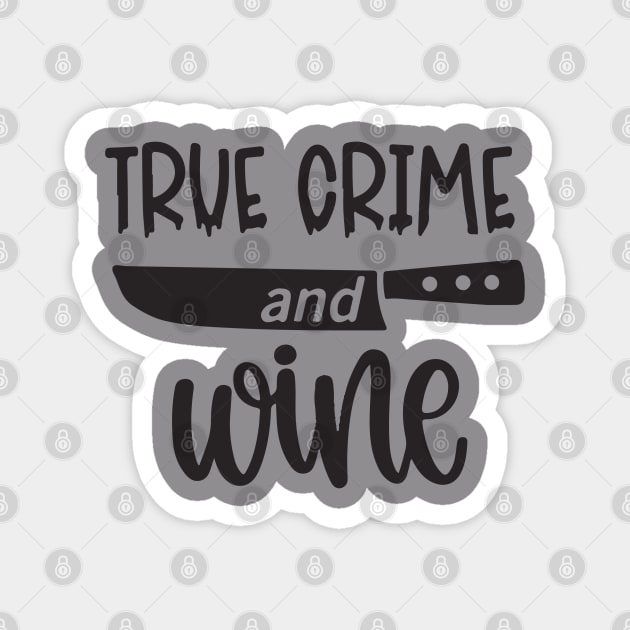 True Crime and Wine Magnet by Ferrajito