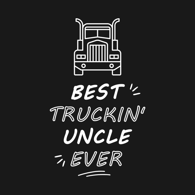 Best Truckin' Uncle Ever by Lasso Print