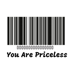 you are Priceless T-Shirt