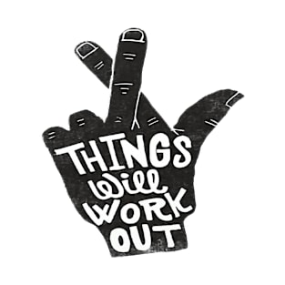 things will work out desing T-Shirt