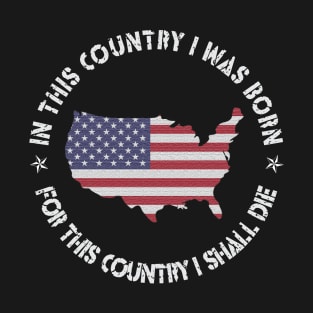 In This Country I Was Born T-Shirt