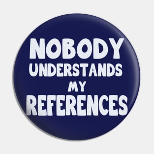 Nobody Understands Pin