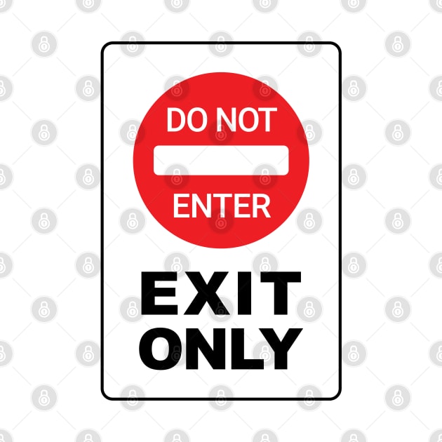 Do Not Enter! Exit Only by CoinRiot