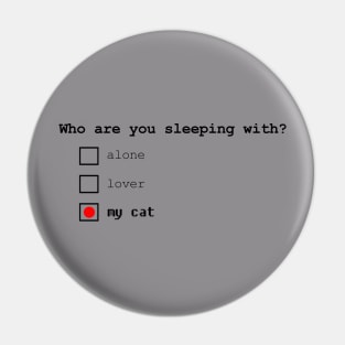 Sleep with cat white quote meme merch T-Shirt Pin