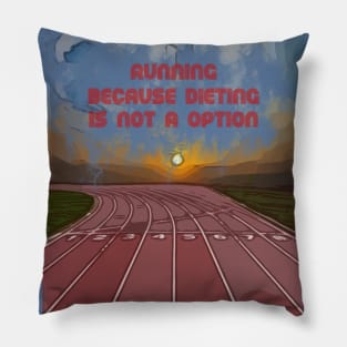 Fasbytes ‘ Running…because dieting is not an option.’ Pillow