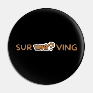 SUR-WHY-VING Pin