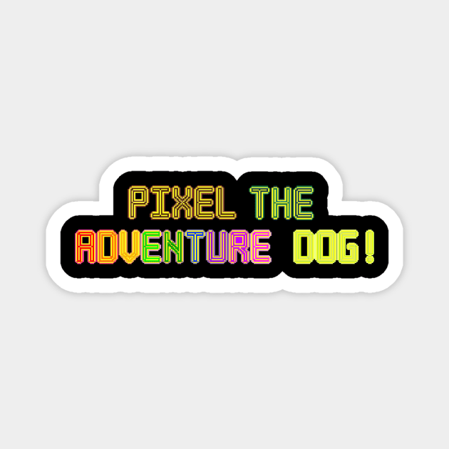 Pixel the Adventure Dog! Magnet by TheCameraEyeDesigns