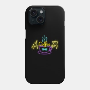 Coffee all Day - every Day - Kaffee Tasse Phone Case