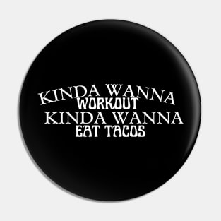 Funny workout | Muscle | Gym | Cinco de Mayo | Workout | Kinda wanna workout, kinda wanna eat tacos Pin