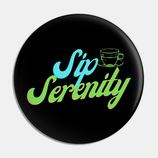 Sip Serenity Pin by Zen Tea Retreat